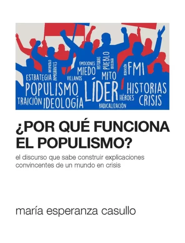 Casullo publicó "¿Por qué funciona el populismo?" (Siglo XXI) en 2019.